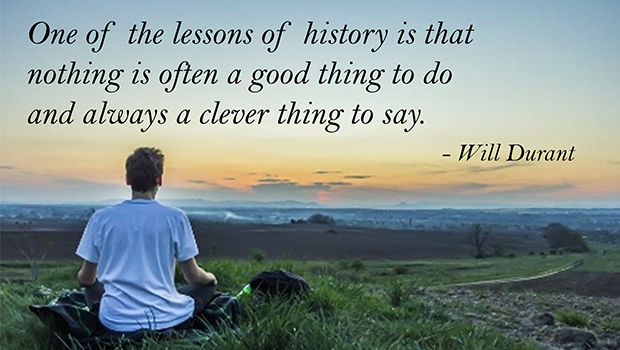 One of the  lessons of history...do nothing/say nothing