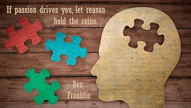 If passion drives you, let reason hold the reins